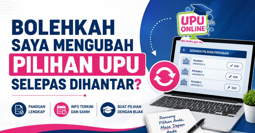 Bolehkah Saya Mengubah Pilihan UPU Selepas Dihantar?